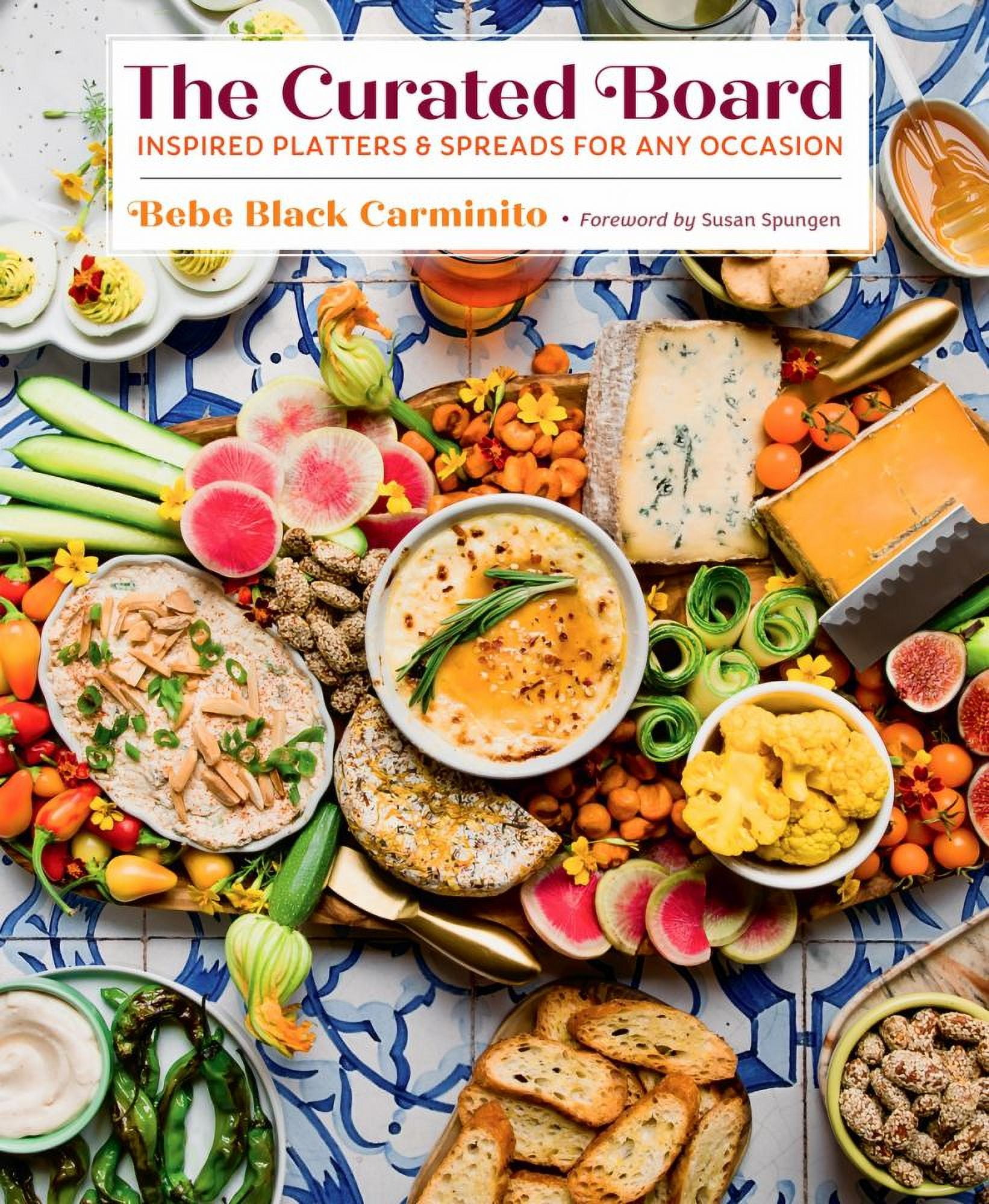 Alternative view of Bebe Black Carminito: The Curated Board: Inspired Platters and Spreads for Any Occasion (Hardcover)