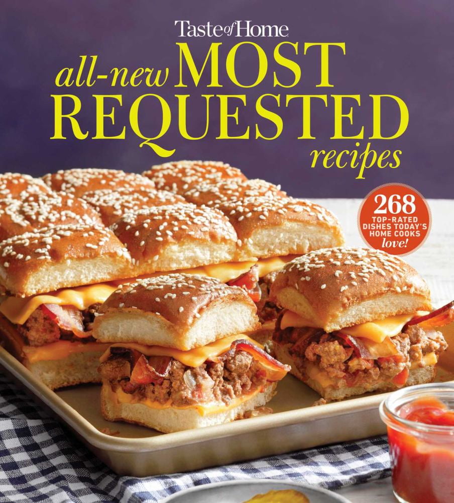 EDITORS AT TASTE OF HOME: Taste of Home All-New Most Requested Recipes: The Country's Best Family Cooks Share the Secrets Behind 268 Favorite Dishes! (Paperback)