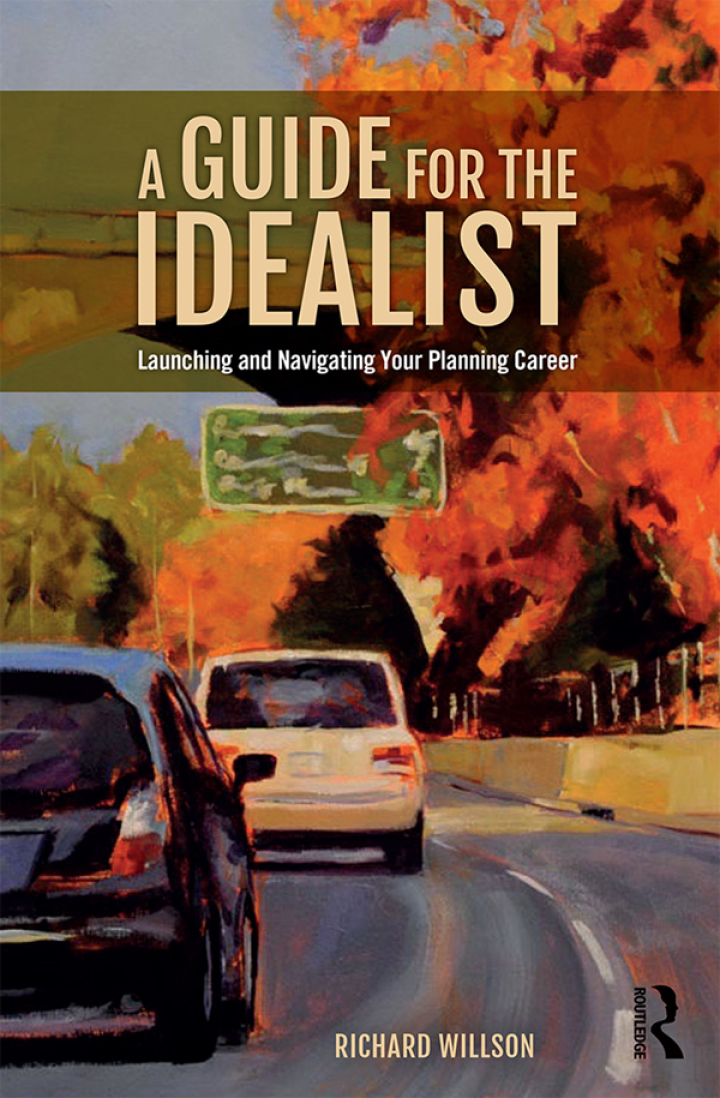 A Guide for the Idealist: Launching and Navigating Your Planning Career