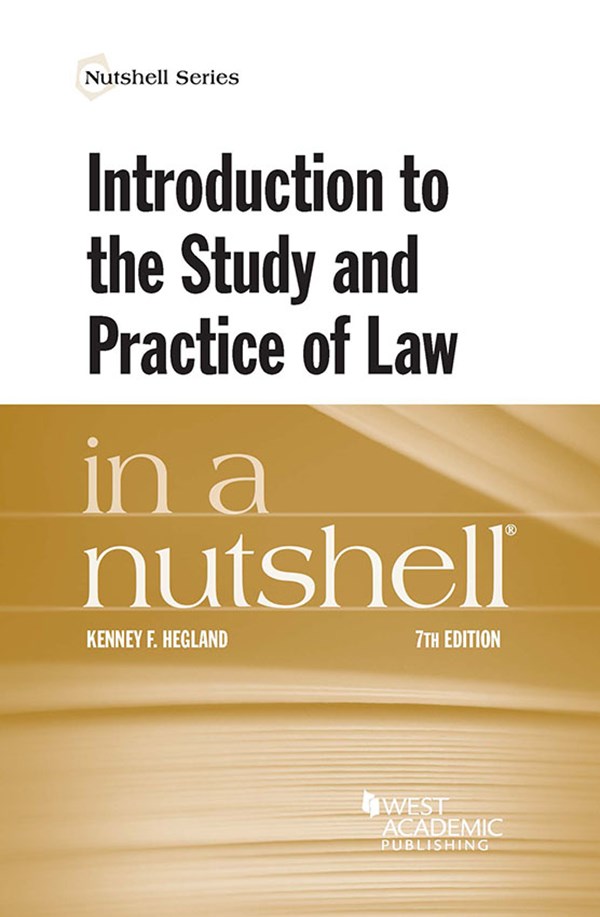 Hegland's Introduction to the Study and Practice of Law in a Nutshell