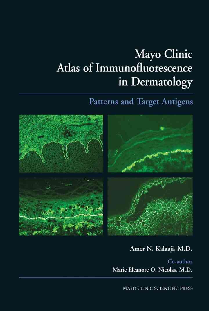 Mayo Clinic Atlas of Immunofluorescence in Dermatology: Patterns and Target Antigens
