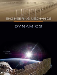 Engineering Mechanics Dynamics 2nd Edition by Gary Gray