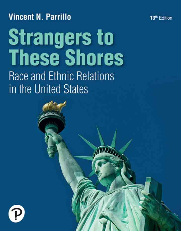 Strangers to These Shores: Race and Ethnic Relations in the United States, 13th Edition eBook