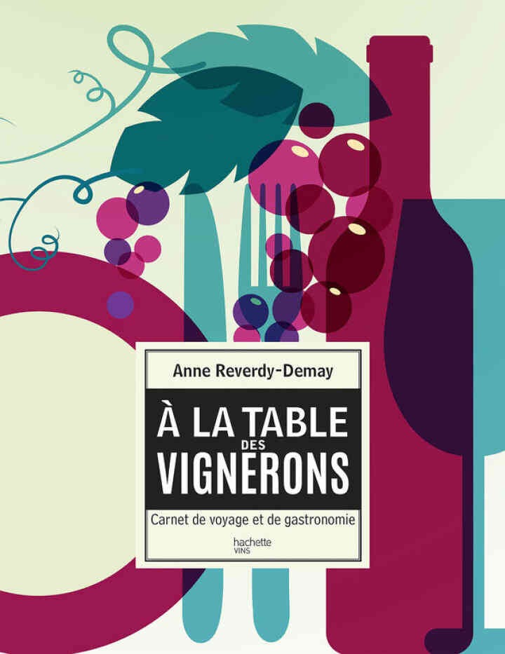 À la table des vignerons: carnet de voyage et de gastronomie eBook
