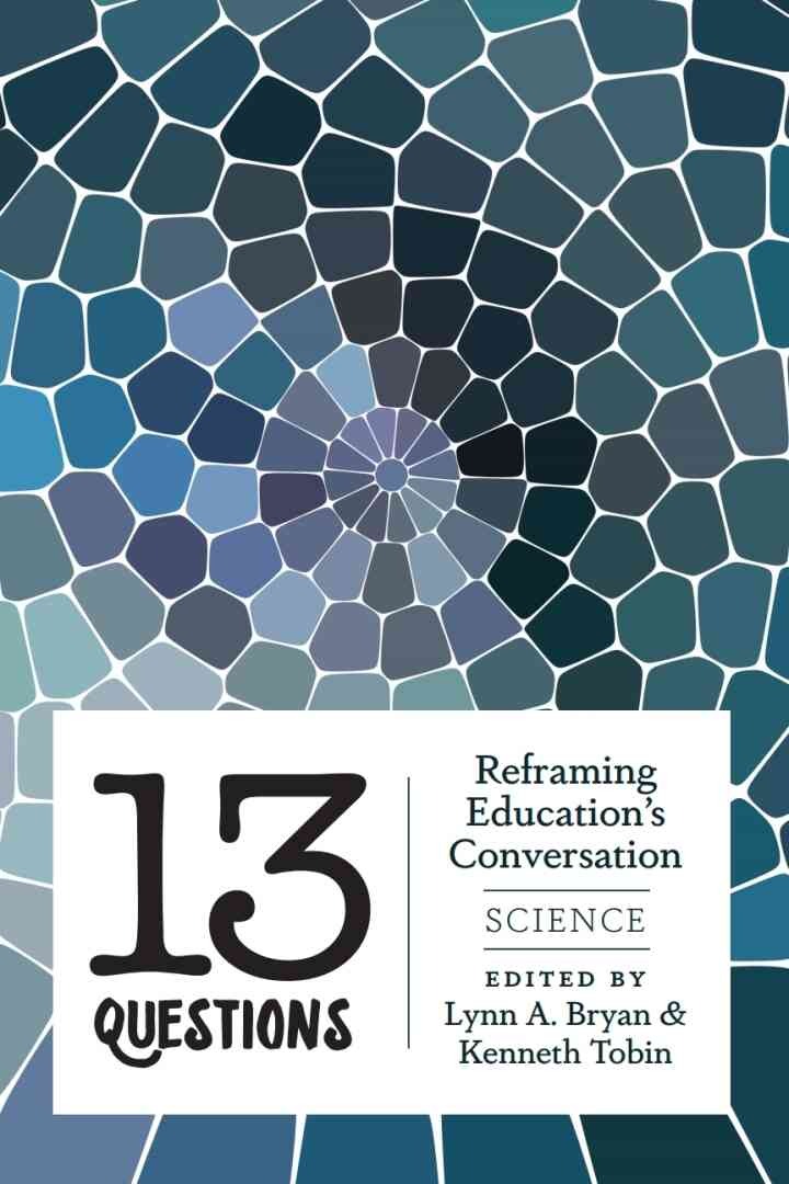 13 Questions: Reframing Education's Conversation: Science, 1st Edition eBook