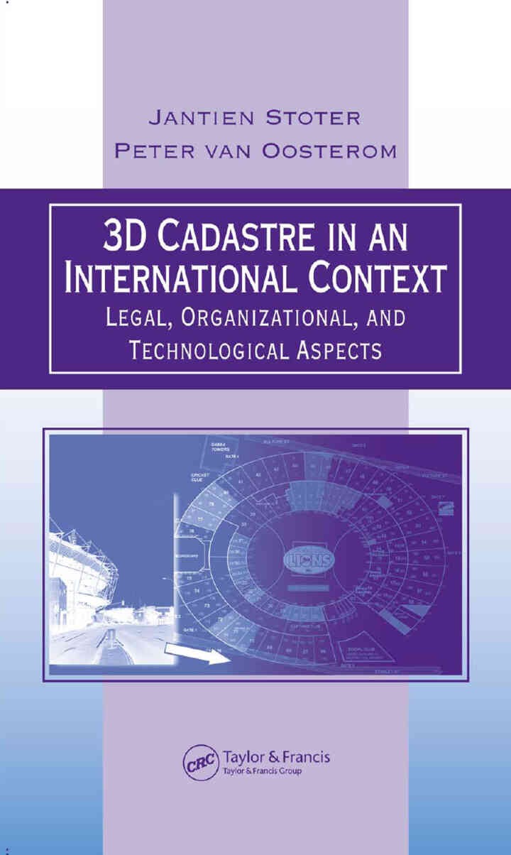 3D Cadastre in an International Context:egal, Organizational, and Technological Aspects, 1st Edition eBook