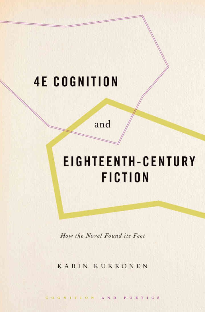 4E Cognition and Eighteenth-Century Fiction: How the Novel Found its Feet eBook