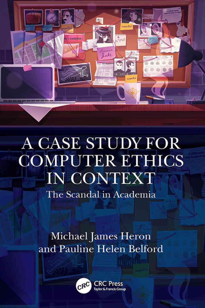 A Case Study for Computer Ethics in Context: The Scandal in Academia, 1st Edition eBook