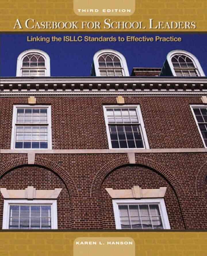 A Casebook for School Leaders: Linking the ISLLC Standards to Effective Practice, 3rd Edition eBook