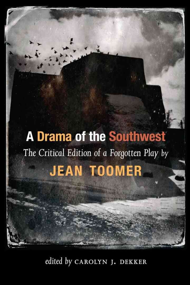 A Drama of the Southwest: The Critical Edition of a Forgotten Play eBook
