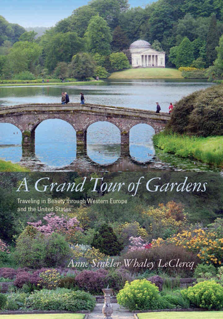 A Grand Tour of Gardens: Traveling in Beauty through Western Europe and the United States eBook