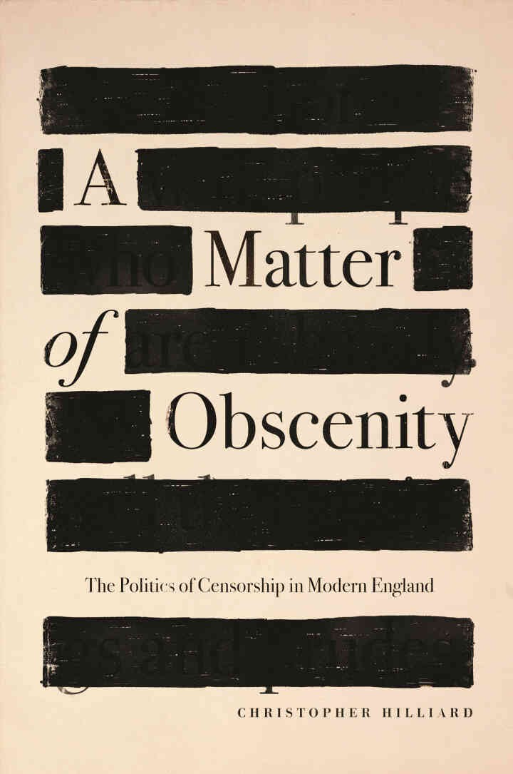 A Matter of Obscenity: The Politics of Censorship in Modern England eBook