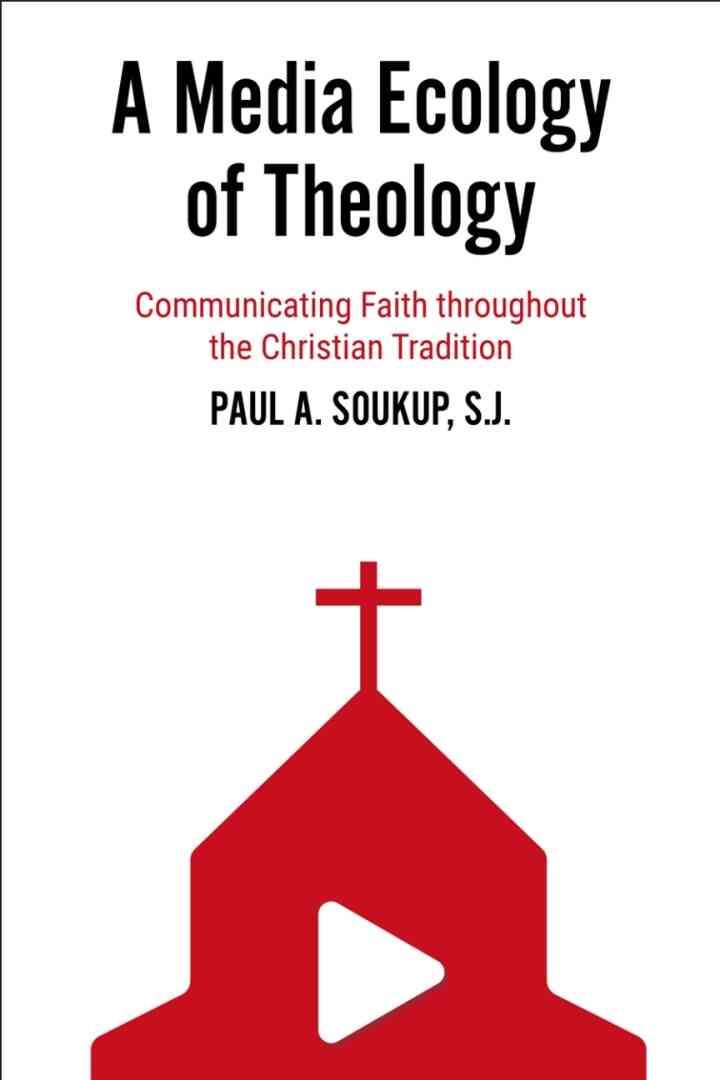 A Media Ecology of Theology: Communicating Faith throughout the Christian Tradition eBook