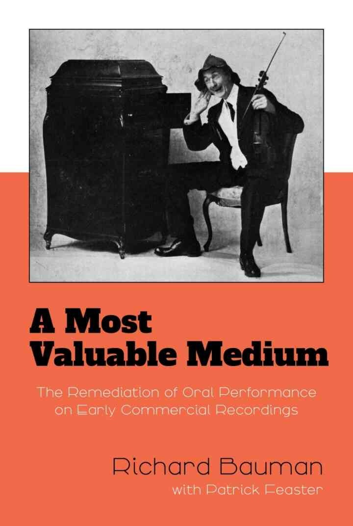 A Most Valuable Medium: The Remediation of Oral Performance on Early Commercial Recordings eBook