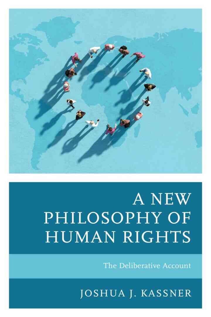 A New Philosophy of Human Rights: The Deliberative Account eBook
