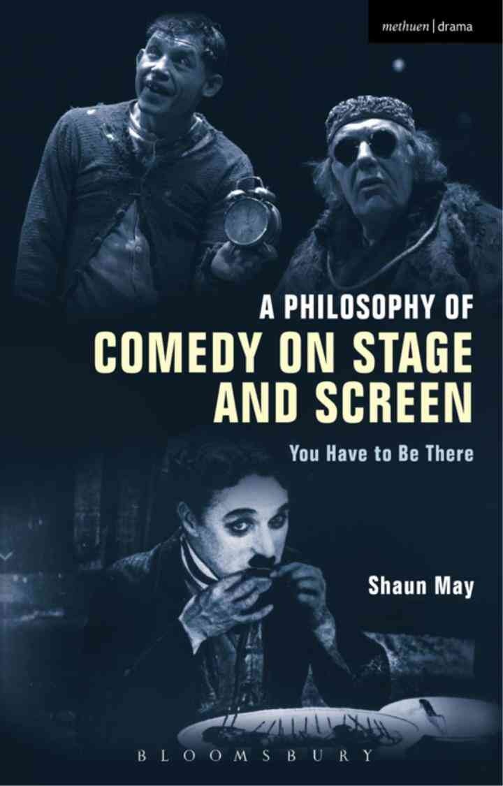 A Philosophy of Comedy on Stage and Screen: You Have to be There, 1st Edition eBook