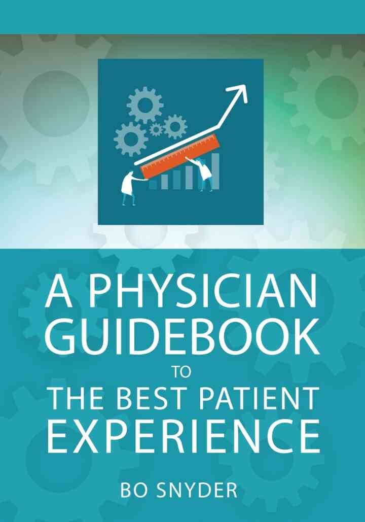 A Physician Guidebook to The Best Patient Experience eBook