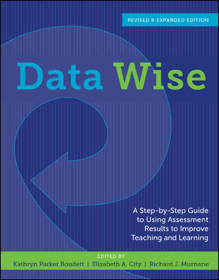 A Step-by-Step Guide to Using Assessment Results to Improve Teaching and Learning, Data Wise, Revised and Expanded Edition eBook