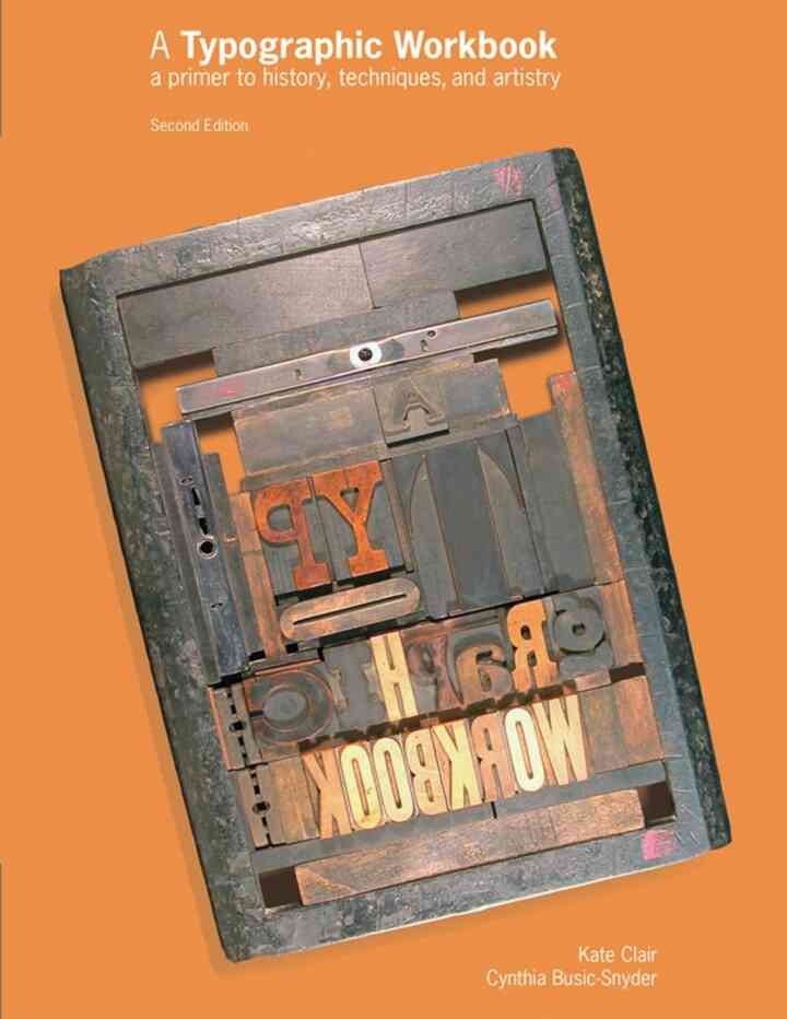 A Typographic Workbook: A Primer to History, Techniques, and Artistry: A Primer to History, Techniques, and Artistry eBook