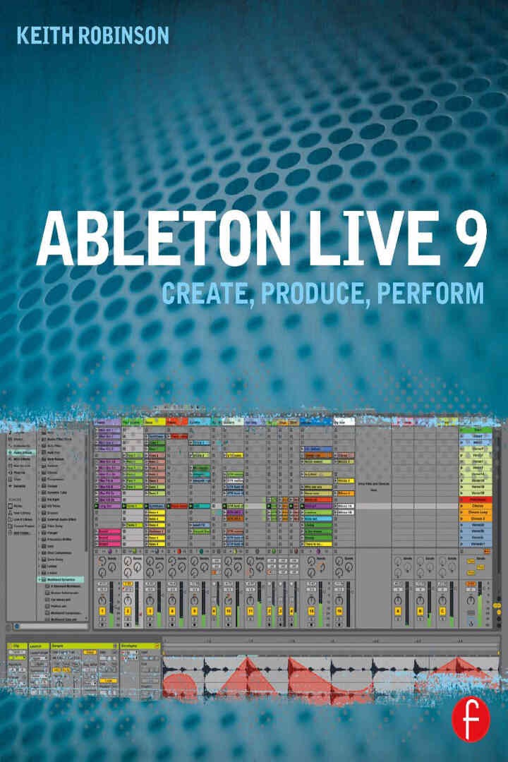 Ableton Live 9: Create, Produce, Perform eBook