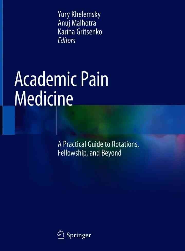 Academic Pain Medicine: A Practical Guide to Rotations, Fellowship, and Beyond eBook
