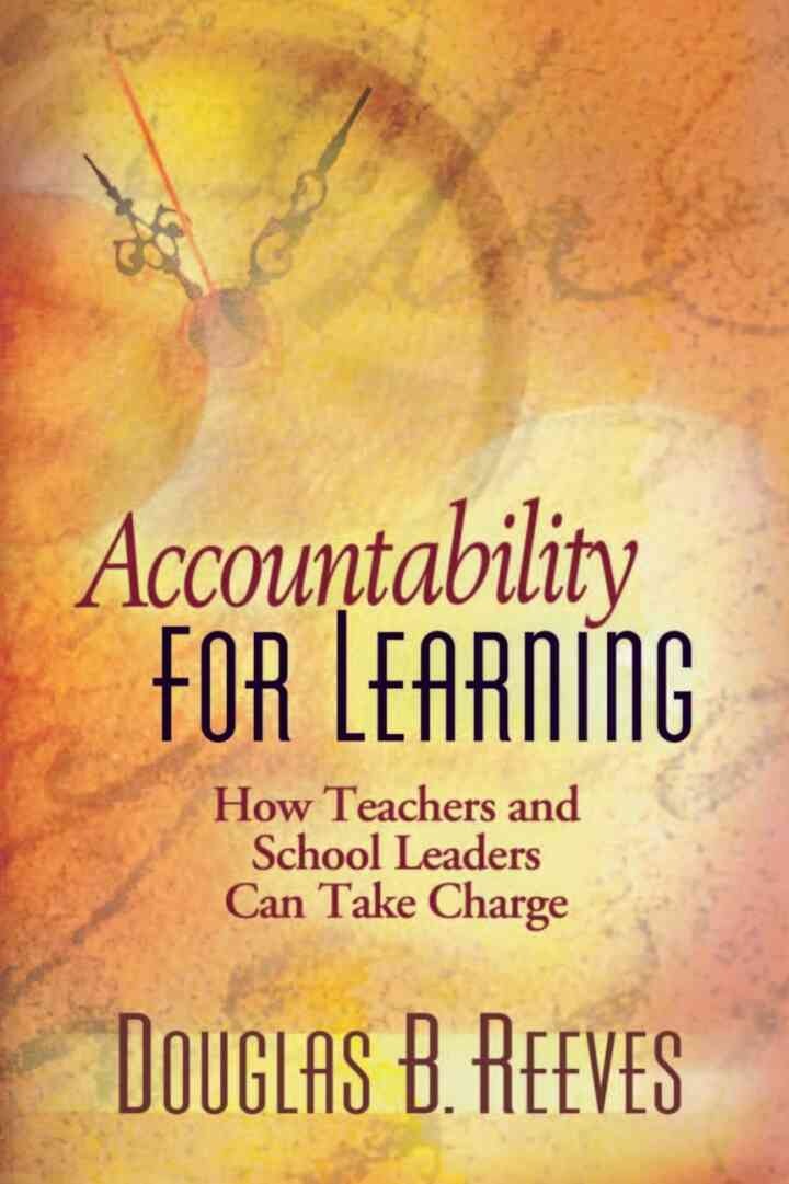 Accountability for Learning: How Teachers and School Leaders Can Take Charge eBook