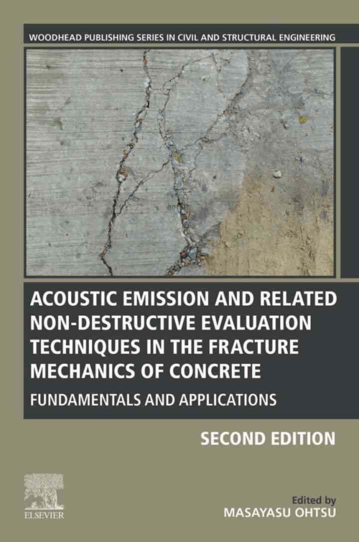 Acoustic Emission and Related Non-destructive Evaluation Techniques in the Fracture Mechanics of Concrete: Fundamentals and Applications eBook