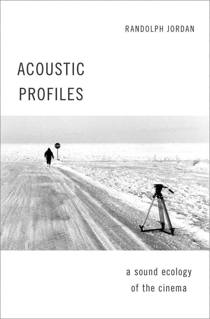 Acoustic Profiles: A Sound Ecology of the Cinema eBook