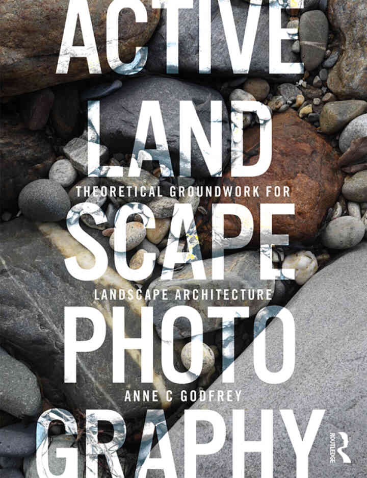 Active Landscape Photography: Theoretical Groundwork for Landscape Architecture, 1st Edition eBook