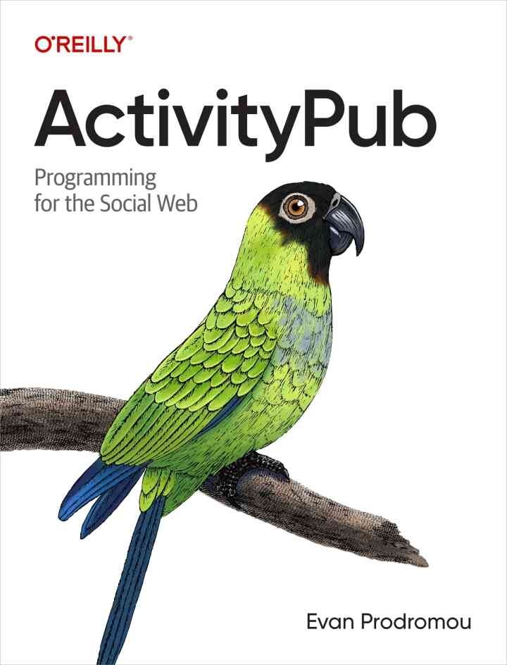 ActivityPub: Programming for the Social Web, 1st Edition eBook