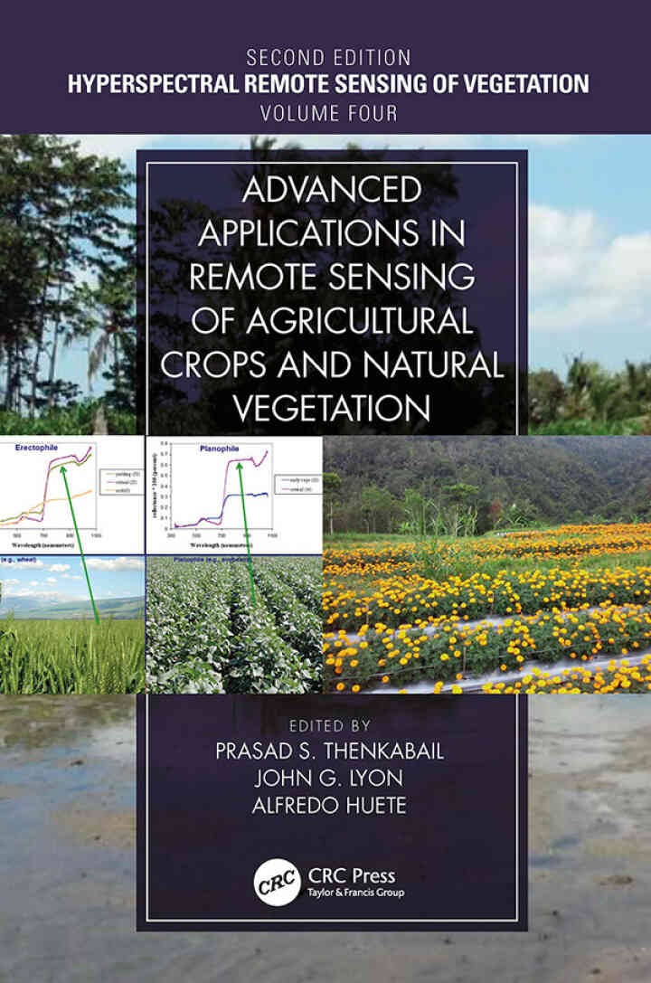 Advanced Applications in Remote Sensing of Agricultural Crops and Natural Vegetation, 2nd Edition eBook