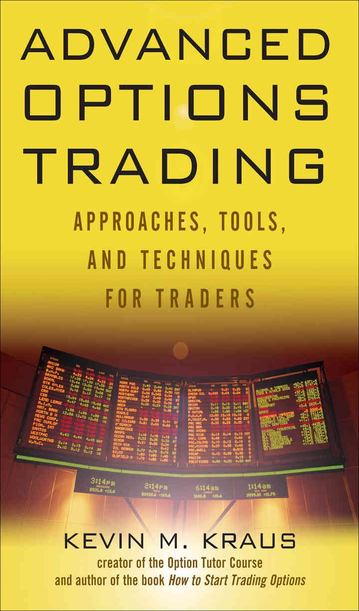 Advanced Options Trading: Approaches, Tools, and Techniques for Professionals Traders, 1st Edition eBook
