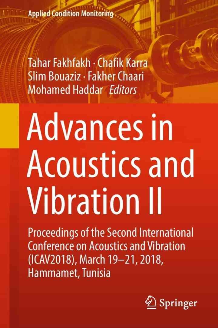Advances in Acoustics and Vibration II: Proceedings of the Second International Conference on Acoustics and Vibration (ICAV2018), March 19-21, 2018, Hammamet, Tunisia eBook