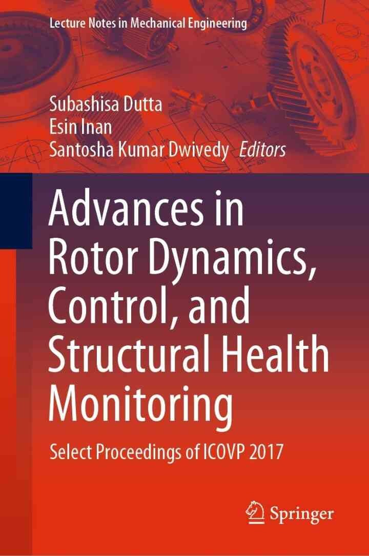 Advances in Rotor Dynamics, Control, and Structural Health Monitoring: Select Proceedings of ICOVP 2017 eBook