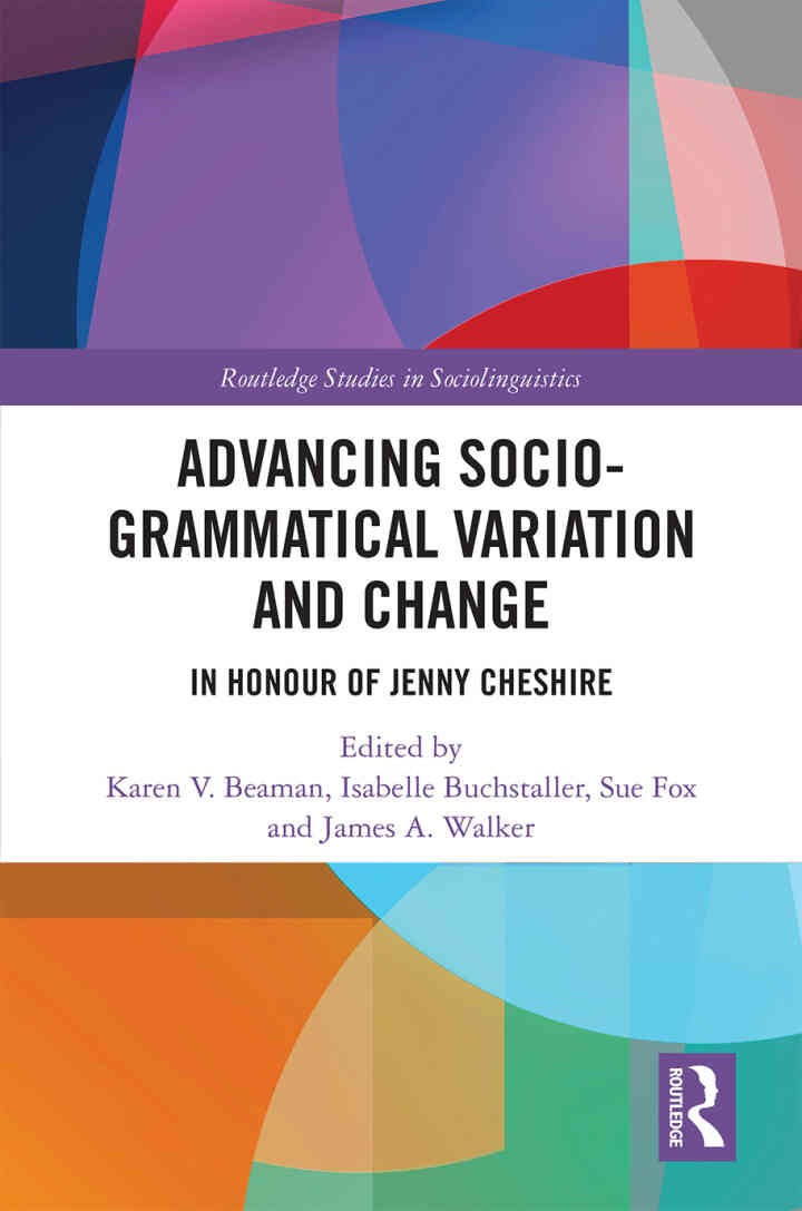 Advancing Socio-grammatical Variation and Change: In Honour of Jenny Cheshire eBook