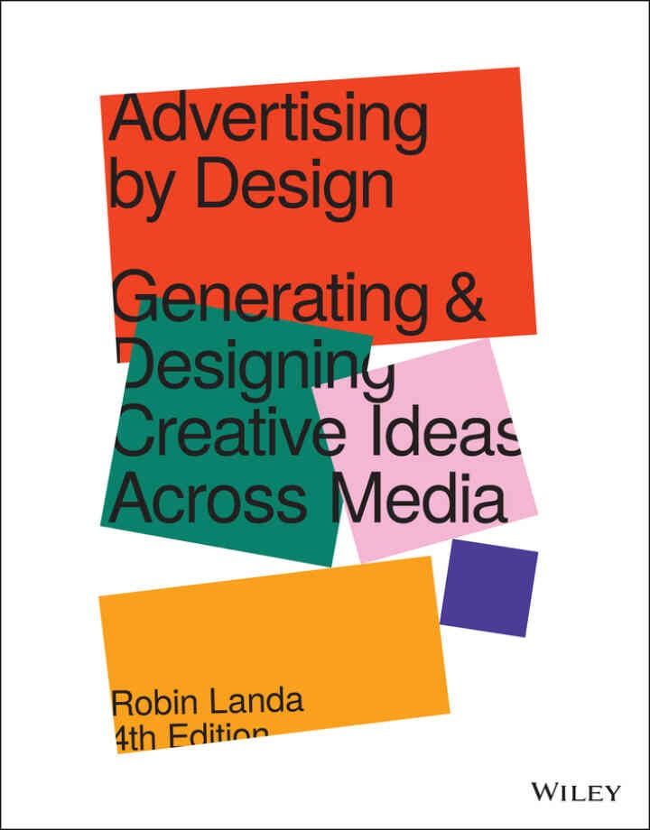 Advertising by Design: Generating and Designing Creative Ideas Across Media eBook