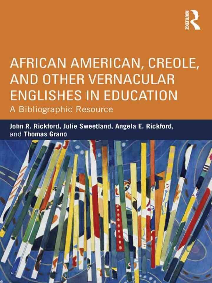 African American, Creole, and Other Vernacular Englishes in Education: A Bibliographic Resource eBook