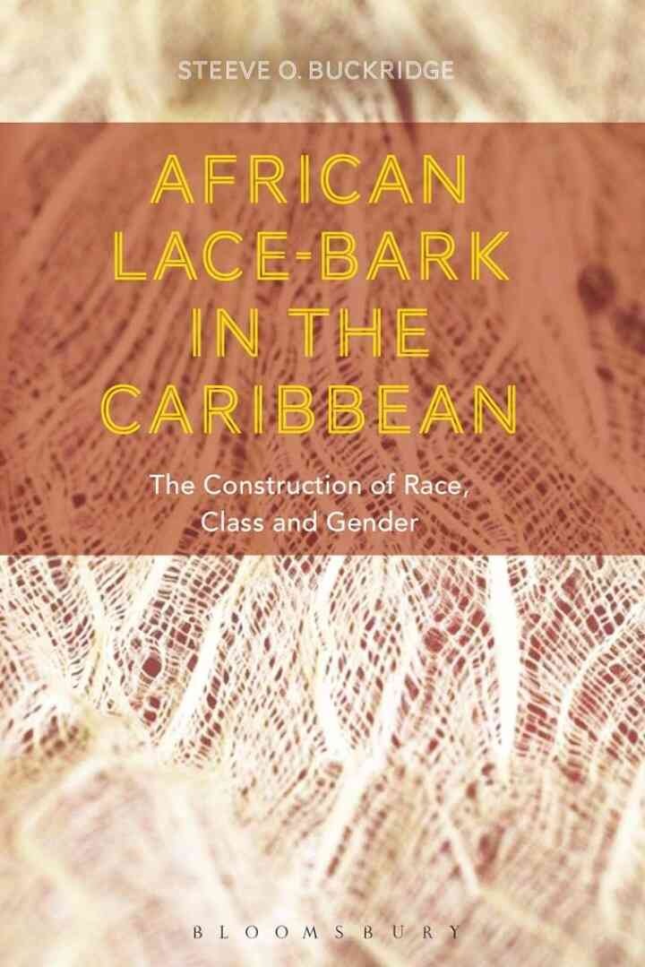 African Lace-bark in the Caribbean: The Construction of Race, Class, and Gender eBook