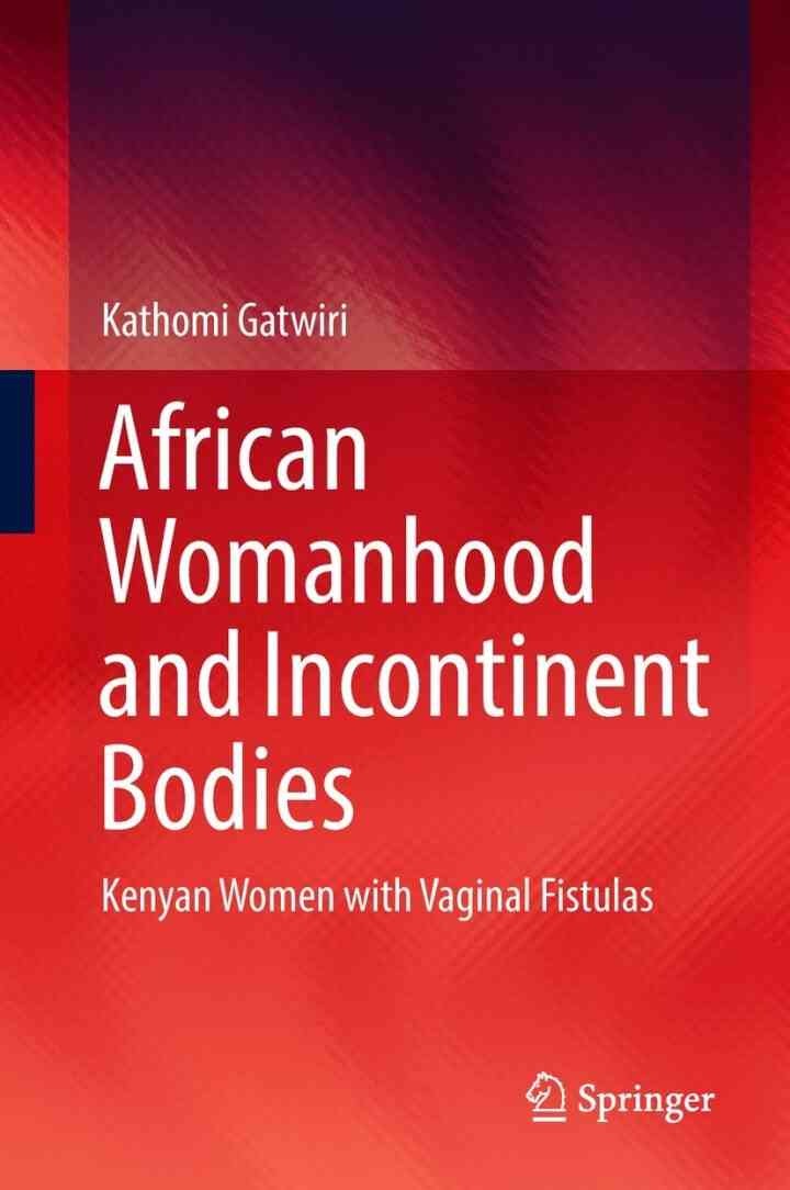 African Womanhood and Incontinent Bodies: Kenyan Women with Vaginal Fistulas eBook