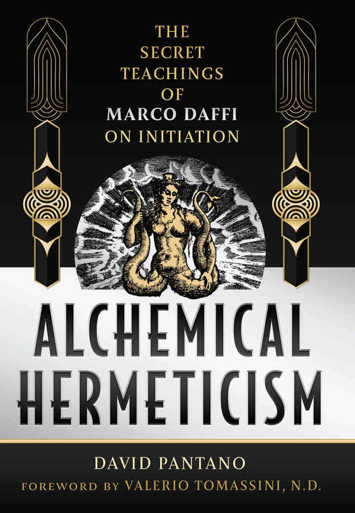Alchemical Hermeticism: The Secret Teachings of Marco Daffi on Initiation eBook