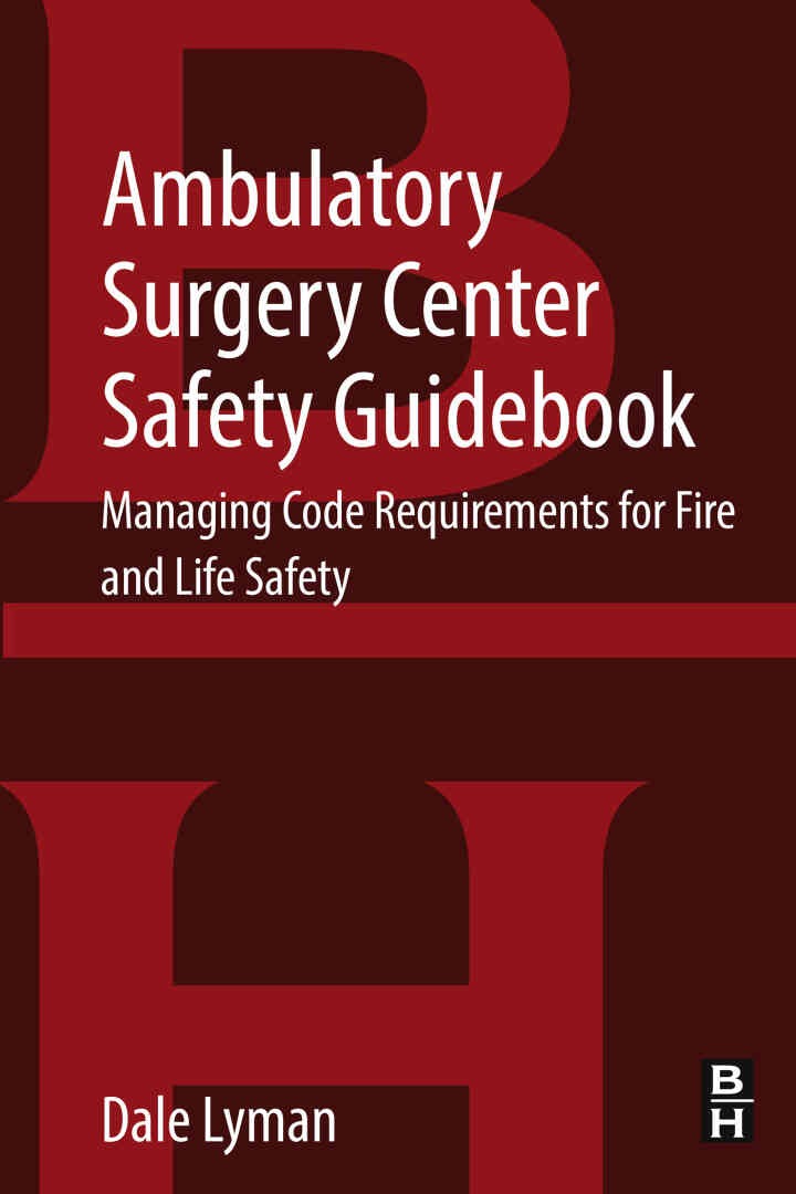 Ambulatory Surgery Center Safety Guidebook: Managing Code Requirements for Fire and Life Safety eBook