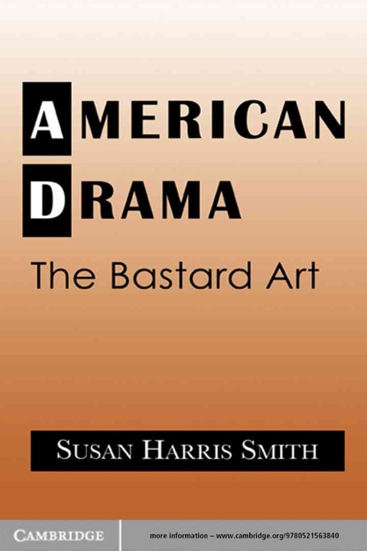 American Drama: The Bastard Art, 1st Edition eBook