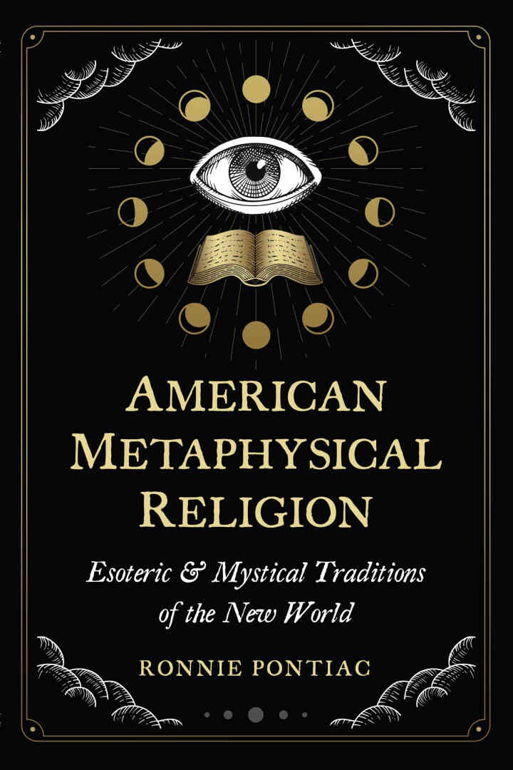 American Metaphysical Religion: Esoteric and Mystical Traditions of the New World eBook