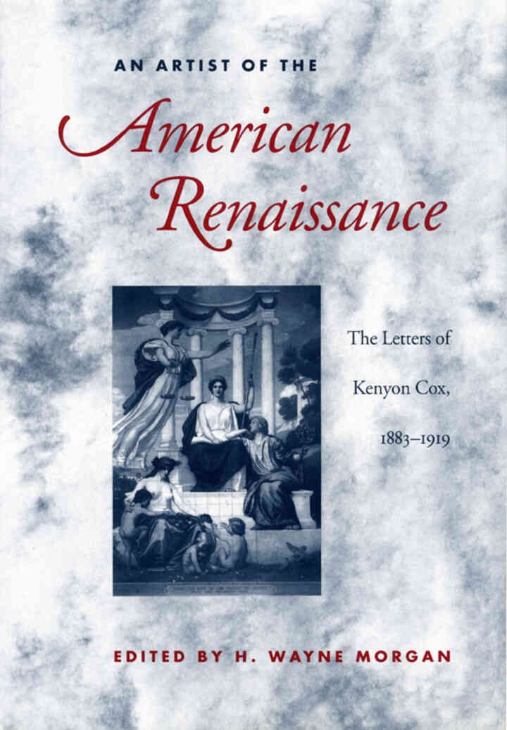 An Artist of the American Renaissance: The Letters of Kenyon Cox, 1883-1919 eBook