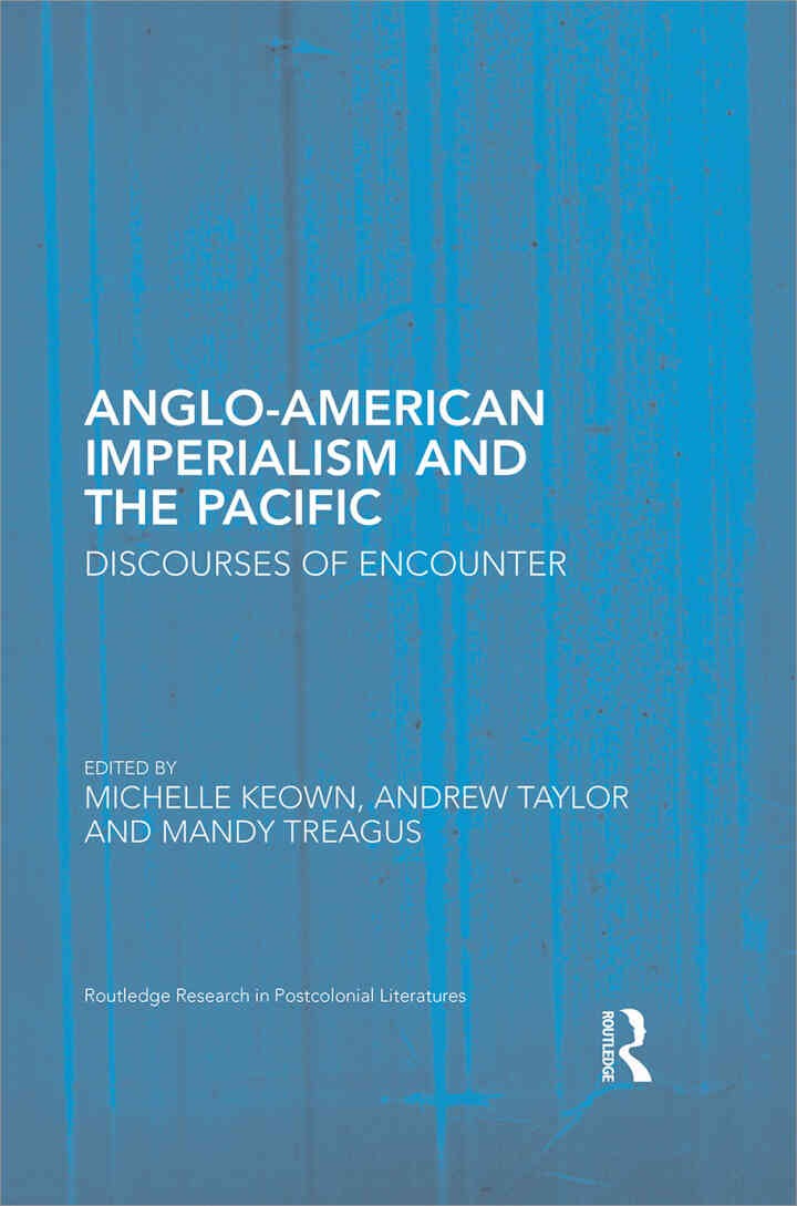 Anglo-American Imperialism and the Pacific: Discourses of Encounter, 1st Edition eBook
