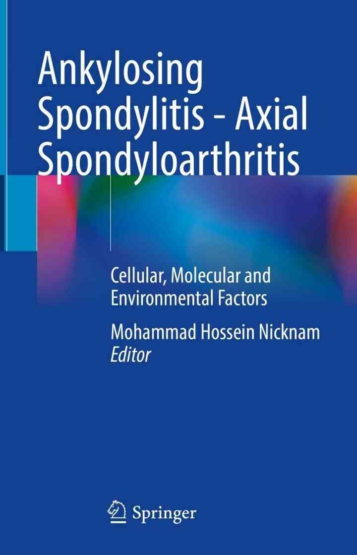 Ankylosing Spondylitis - Axial Spondyloarthritis: Cellular, Molecular and Environmental Factors eBook