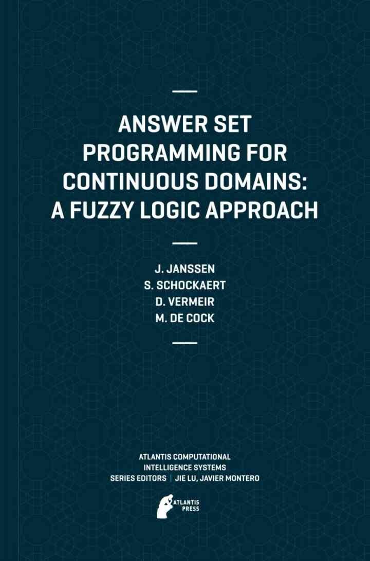 Answer Set Programming for Continuous Domains: A Fuzzy Logic Approach eBook