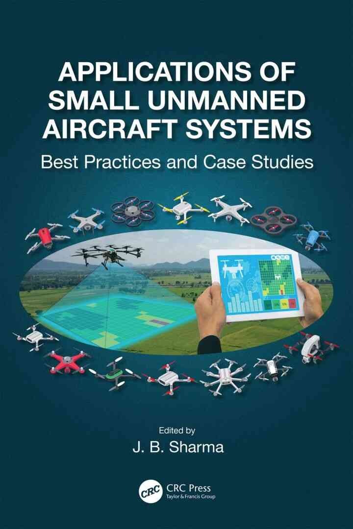 Applications of Small Unmanned Aircraft Systems: Best Practices and Case Studies, 1st Edition eBook