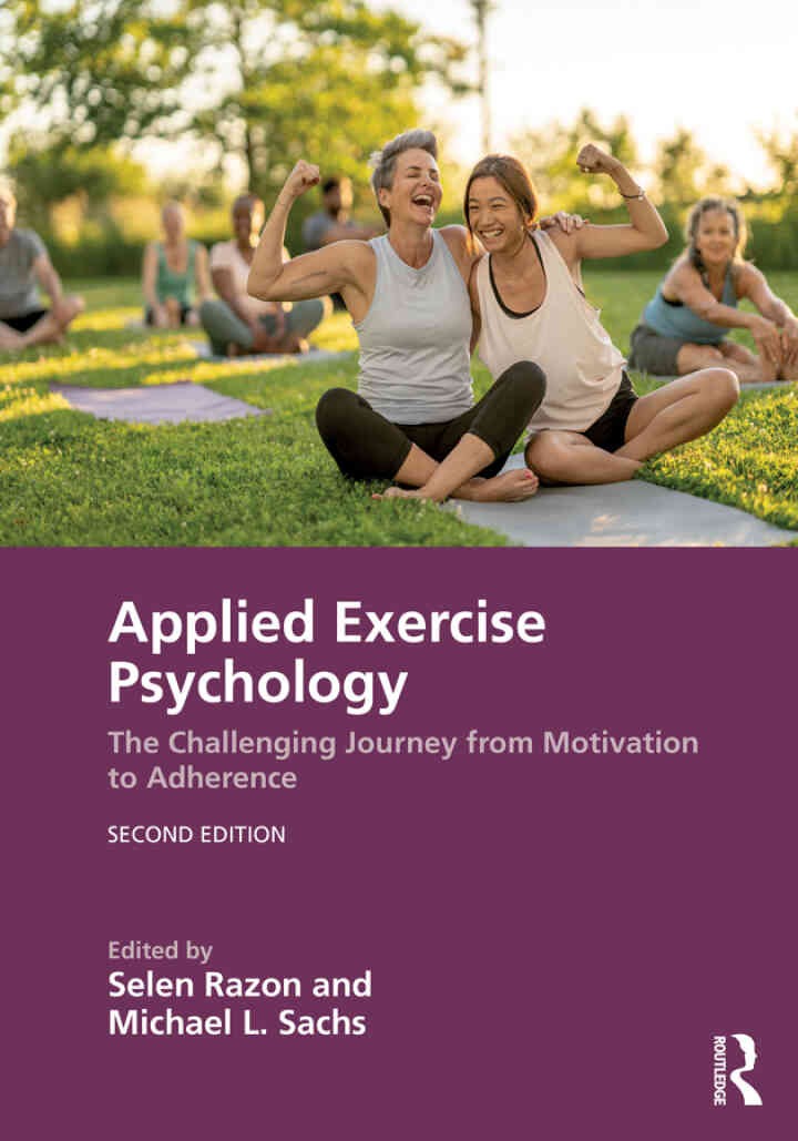 Applied Exercise Psychology: The Challenging Journey from Motivation to Adherence, 2nd Edition eBook