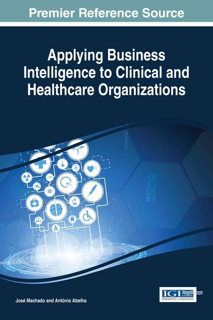Applying Business Intelligence to Clinical and Healthcare Organizations eBook